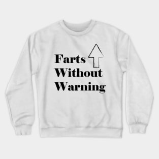 Farts without Warning Crewneck Sweatshirt